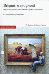 Briganti o emigranti. Sud e movimenti tra conricerca e studi subalterni