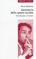 Geometria dello spazio sociale. Pierre Bourdieu e la filosofia