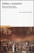 Ordine e mutazione. Figure, concetti e problemi del pensiero politico moderno