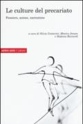 Le culture del precariato. Pensiero, azione, narrazione