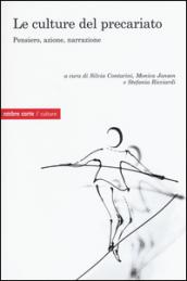 Le culture del precariato. Pensiero, azione, narrazione