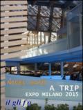 A Trip. Expo Milano 2015. Cento fotografie