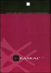 Kaskal. Rivista di storia, ambienti e culture del Vicino Oriente antico (2011). Ediz. italiana, inglese e tedesca. 8.