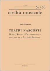 Teatri nascosti. Gesto, segno e drammaturgia nell'opera di Sylvano Bussotti