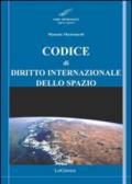 Codice di diritto internazionale dello spazio. Principali tattati, convenzioni e risoluzioni