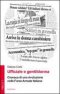 Ufficiale e gentildonna. Cronaca di una rivoluzione nelle Forze Armate Italiane