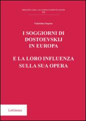 I soggiorni di Dostoevskij in Europa e la loro influenza sulla sua opera