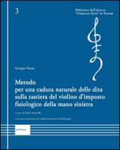 Metodo per una caduta naturale delle dita sulla tastiera del violino d'imposto fisiologico della mano sinistra