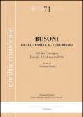 Busoni. Arlecchino e il Futurismo. Atti del Convegno (Empoli, 13-14 marzo 2016)