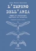 L'impero dell'aria. Saggio di ornitologia applicato all'aviazione