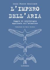 L'impero dell'aria. Saggio di ornitologia applicato all'aviazione