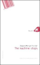 The machine stops-La macchina si ferma. Ediz. bilingue