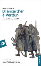 Brancardier à Verdun. Journal inédit, juin-aout 1916