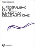 Il federalismo fiscale e il sistema delle autonomie