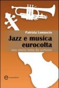 Jazz e musica eurocolta. Una storia tutta da scrivere