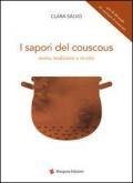 I sapori del couscous. Storia, tradizioni e ricette
