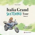 Italia grand sketching tour. Disegni e racconti del mio viaggio in motocicletta alla scoperta del Bel Paese. Ediz. illustrata. Vol. 2