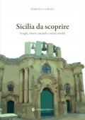Sicilia da scoprire. Borghi, riserve naturali e musei insoliti