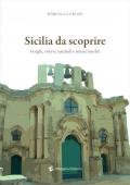 Sicilia da scoprire. Borghi, riserve naturali e musei insoliti