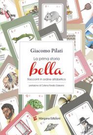 La prima storia bella. Racconti in ordine alfabetico. Ediz. illustrata