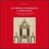 Gli Spada in Romagna e a Bologna. Architettura, arte e collezionismo nei secoli XVI e XVIIs