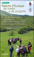 Guida escursionistica e naturalistica. 15 itinerari provincia Forlì-Cesena siti rete natura 2000. Natura d'Europa da vivere e da scoprire