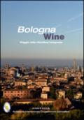 Bologna wine. Viaggio nella viticoltura bolognese