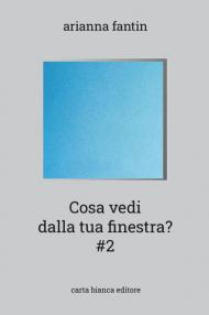 Cosa vedi dalla tua finestra? #2