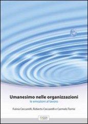 Umanesimo nelle organizzazioni. Le emozioni al lavoro