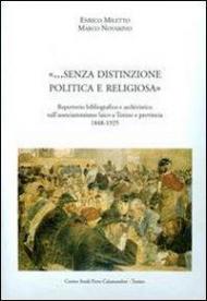 ... Senza distinzione politica e religiosa. Repertorio bibliografico e provincia 1848-1925