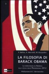 La filosofia di Barack Obama. La democrazia in America alla vigilia delle Presidenziali 2012