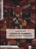 L'istante e il frammento. Estetica del racconto nel primo Novecento