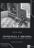 Ontologia e dramma. Gabriel Marcel e Jean-Paul Sartre a confronto