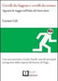 Cervelli che fuggono e cervelli che restano. Appunti di viaggio nell'Italia del brain drain