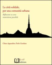 La città solidale, per una comunità urbana. Riflessioni su una transizione possibile