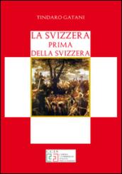 La Svizzera prima della Svizzera