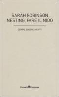 Nesting. Fare il nido. Corpo, dimora, mente