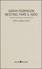 Nesting. Fare il nido. Corpo, dimora, mente