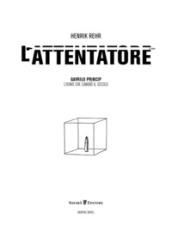 L'attentatore. Gavrilo Princip, l'uomo che cambiò il secolo