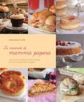 Le merende di mamma papera. Pani, torte, ciambelle, biscotti, pizzette e molto altro per bimbi e ragazzi