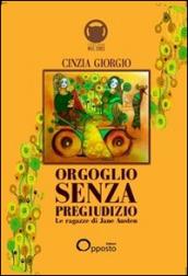 Orgoglio senza pregiudizio. Le ragazze di Jane Austen