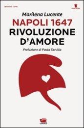 Napoli 1647. Rivoluzione d'amore