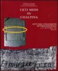 Ceti medi in Cisalpina. Atti del Colloquio internazionale (14-16 settembre 2000)