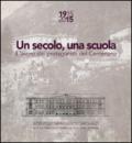 Un secolo, una scuola. 1915 2015 il lavoro dei protagonisti del centenario Scuola Francesco Baracca e Giacomo Leopardi Como