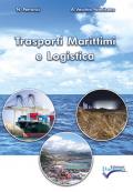 Trasporti marittimi e logistica. Per gli Ist. tecnici
