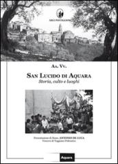 San Lucido di Aquara. Storia, culto e luoghi