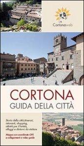 Cortona. Guida della città. Con mappa