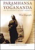 Paramhansa Yogananda. Una biografia con ricordi e riflessioni personali