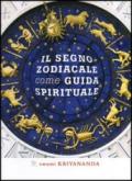 Il segno zodiacale come guida spirituale