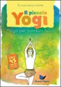Il piccolo yogi. Yoga per bambini felici